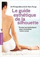 Le guide esthétique de la silhouette - Dr Marc Runge - Paris et Beauais (Oise)
